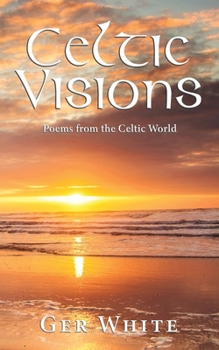 Paperback Celtic Visions: Poems from the Celtic World Book