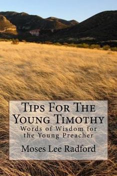 Paperback Tips For Young Timothy: Wisdom for the Young Preacher Book