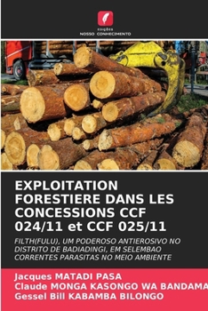 EXPLOITATION FORESTIERE DANS LES CONCESSIONS CCF 024/11 et CCF 025/11 (Portuguese Edition)