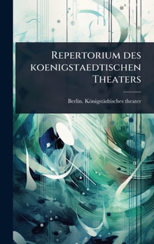 Hardcover Repertorium des koenigstaedtischen Theaters [German] Book