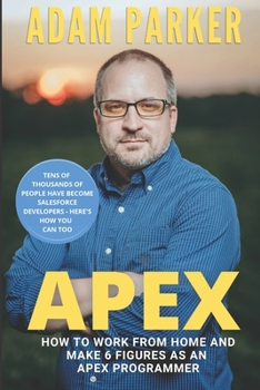 Paperback Apex: How to Work From Home and Make 6 Figures as an Apex Developer Book