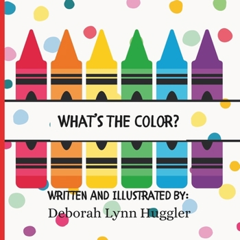 Paperback What's The Color?: An Early Learning Book For Babies And Toddlers Book