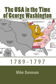 Paperback The USA in the Time of George Washington: 1789-1797 Book