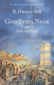 Paperback God Stays Near: Faith and Flight Book