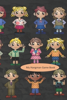 My Hangman Game Book: Education Game / Learn To Spell / Help Occupy Children On Road Trips / at Appointments / Just Around The House / 100 Sheets To ... Background with Little People On The Cover