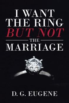 Paperback I Want the Ring But Not the Marriage Book
