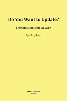Do You Want to Update?: The Question Is the Answer. (RTFM - Read The Field Manual - Volume 1)