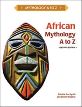 African Mythology A to Z (Mythology a to Z) - Book  of the Mythology A to Z