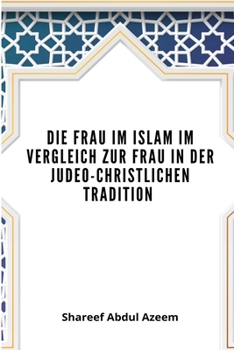 Paperback Die Frau im Islam im Vergleich zur Frau [German] Book