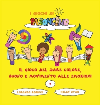 Hardcover Il Gioco del dare Colore, Suono e Movimento alle Emozioni [Italian] Book