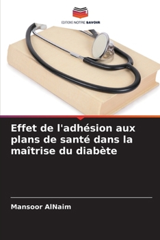Paperback Effet de l'adhésion aux plans de santé dans la maîtrise du diabète [French] Book