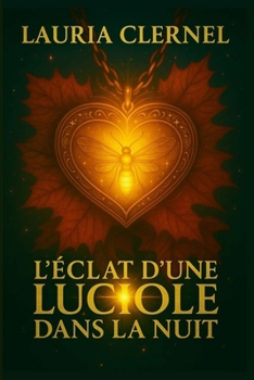 Paperback L'éclat d'une luciole dans la nuit [French] Book