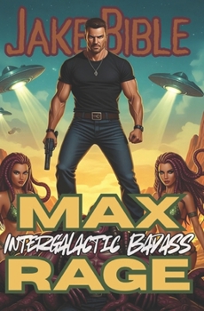 Paperback Max Rage: Intergalactic Badass! Book