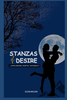 Paperback Stanzas of Desire: Exploring Poetic Intimacy Book