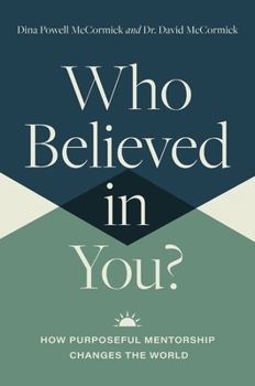 Hardcover Who Believed in You: How Purposeful Mentorship Changes the World Book