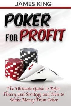 Paperback Poker For Profit: The Ultimate Guide to Poker Theory & Strategy Book