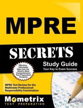 Paperback Mpre Secrets Study Guide: Mpre Test Review for the Multistate Professional Responsibility Examination Book