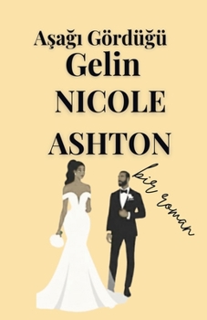 Asagi Gördügü Gelin (Turkish Edition)