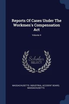 Paperback Reports Of Cases Under The Workmen's Compensation Act; Volume 4 Book