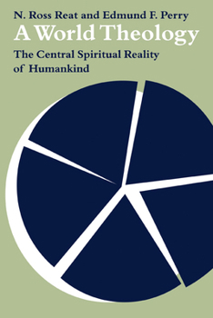 Paperback A World Theology: The Central Spiritual Reality of Humankind Book