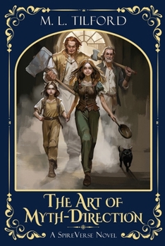 The Art of Myth-Direction (The SpireVerse)