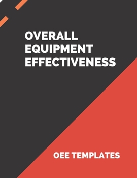 Overall Equipment Effectiveness OEE Templates: Blank Sheets