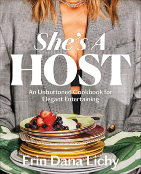 Hardcover She's a Host: An Unbuttoned Cookbook for Elegant Entertaining Book