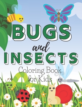 Paperback Bugs and Insects Coloring Book for Kids: A Cute Colouring Illustrations with Mosquito, Ladybugs, Dragonsfly for Children Book
