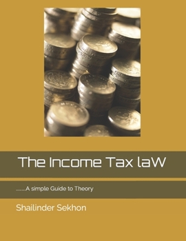 Paperback The Income Tax law: A simple Guide to Theory Book