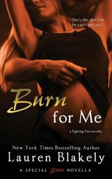 Burn for Me - Book #1 of the Fighting Fire
