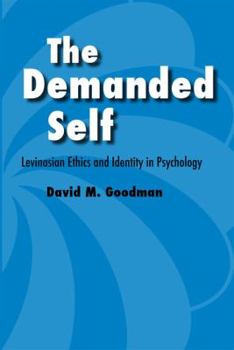 Paperback The Demanded Self: Levinasian Ethics and Identity in Psychology Book