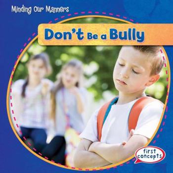 Don't Be a Bully - Book  of the Minding Our Manners