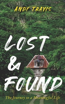 Paperback Lost & Found: The Journey to a Meaningful Life Book