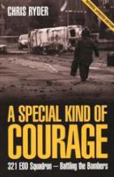 Paperback A Special Kind of Courage: 321 EOD Squadron: Battling the Bombers Book