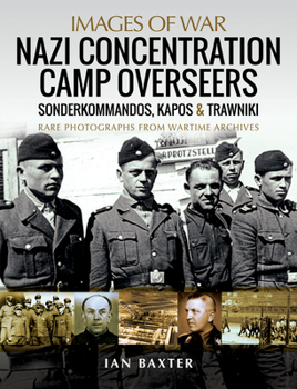 Paperback Nazi Concentration Camp Overseers: Sonderkommandos, Kapos & Trawniki Book