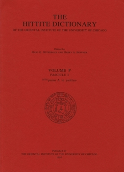 Hardcover Hittite Dictionary of the Oriental Institute of the University of Chicago Volume P, Fascicle 3 (Pattar to Putkiya-) Book