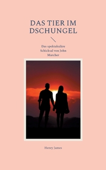 Paperback Das Tier im Dschungel: Das spektakuläre Schicksal von John Marcher [German] Book