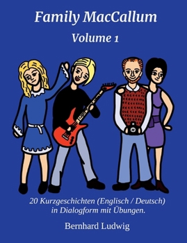 Family MacCallum Volume 1: 20 Kurzgeschichten (Englisch / Deutsch) in Dialogform mit Übungen (German Edition)