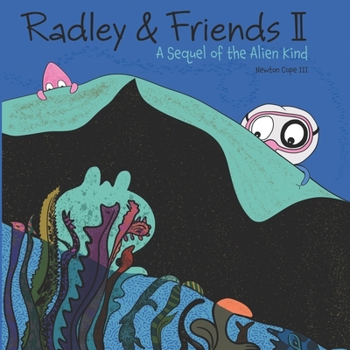 Paperback Radley & Friends II: A Sequel of the Alien Kind Book
