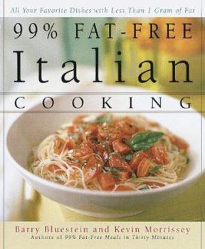 Hardcover 99% Fat-Free Italian Cooking: All Your Favorite Dishes with Less Than 1 Gram of Fat Book