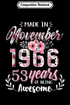 Composition Notebook: Funny Made in November 1966 53 Yrs Old 53th Birthday Gift  Journal/Notebook Blank Lined Ruled 6x9 100 Pages