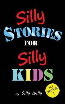 Paperback Silly Stories for Silly Kids: A Funny Short Story Collection for Children Ages 5-10 Book