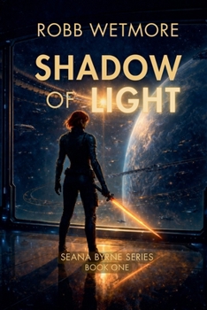The Shadow of Light (Seana Byrne)