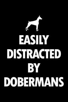 Doberman Pinscher Planner: 2020 diary: Increase productivity, improve time management, reach your goals: Easily distracted by Dobermans funny cover
