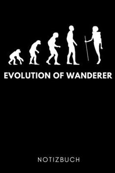 EVOLUTION OF WANDERER NOTIZBUCH: A5 Notizbuch PUNKTIERT Wandern Geschenke | Gipfelbuch | Tagebuch zum Eintragen | Wanderzubehör | Berg Tourenbuch | Wanderbuch | Bergsteiger Wanderer (German Edition)