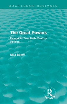 The great powers: Essays in twentieth century politics