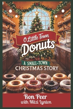 Paperback O Little Town of Donuts: A Small-Town Christmas Book