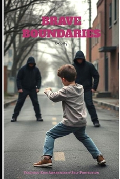 Paperback Brave Boundaries: Teaching Kids Awareness & Self Protection Book