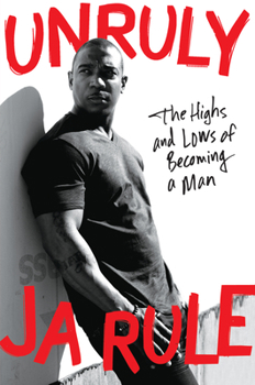 Hardcover Unruly: The Highs and Lows of Becoming a Man Book