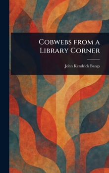Hardcover Cobwebs From a Library Corner Book